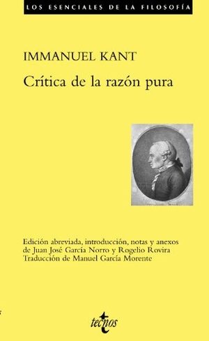 Kant, Immanuel / García Norro, Juan José et al. Crítica de la razón pura. Editorial Tecnos, 2002.