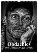 Obdachlos. Die Gesichter der Armut (Wandkalender 2024 DIN A2 hoch), CALVENDO Monatskalender