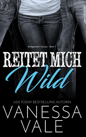 Vale, Vanessa. Reitet Mich Wild. Bridger Media, 2020.