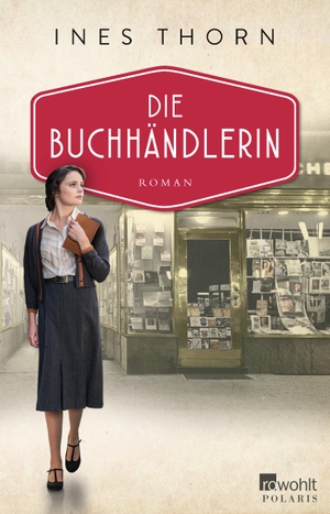 Thorn, Ines. Die Buchhändlerin - Roman. Rowohlt Taschenbuch, 2021.