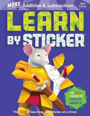 Publishing, Workman. Learn by Sticker: More Addition & Subtraction - Use Math to Create 10 Fantasy Animals!. Workman Publishing, 2024.