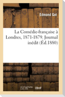 La Comédie-Française À Londres, 1871-1879. Journal Inédit