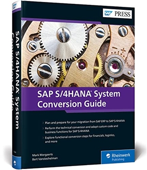 Mergaerts, Mark / Bert Vanstechelman. SAP S/4HANA System Conversion Guide. Rheinwerk Verlag GmbH, 2020.