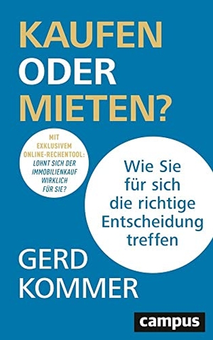 Kommer, Gerd. Kaufen oder Mieten? - Wie Sie für sich die richtige Entscheidung treffen. Campus Verlag GmbH, 2021.