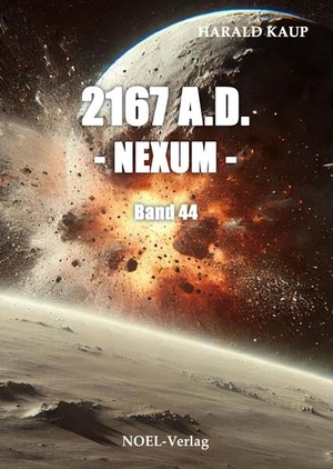 Kaup, Harald. 2167 A.D. - Nexum -. NOEL-Verlag, 2025.