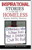 Inspirational Stories of the Homeless: Dignity, Nobility, Decency