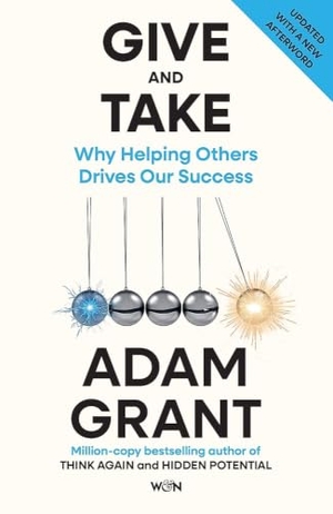 Grant, Adam. Give and Take - From the author of million-copy bestseller THINK AGAIN. Orion Publishing Co, 2026.