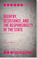 Reentry, Desistance, and the Responsibility of the State