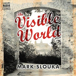 Slouka, Mark. The Visible World. NAXOS, 2020.