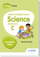 Hodder Cambridge Primary Science Activity Book C Foundation Stage