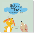 Hedgehog and Rabbit: The Stubborn Cloud