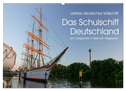 Letztes deutsches Vollschiff DAS SCHULSCHIFF DEUTSCHLAND (Wandkalender 2024 DIN A2 quer), CALVENDO Monatskalender