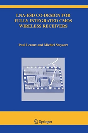 Leroux, Paul / Michiel Steyaert. LNA-ESD Co-Design for Fully Integrated CMOS Wireless Receivers. Springer Nature B.V., 2005.