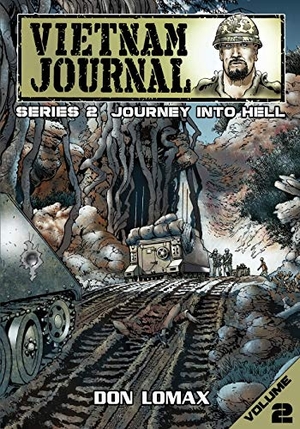 Lomax, Don. Vietnam Journal - Series 2 - Volume 2 - Journey into Hell. Caliber Comics, 2019.