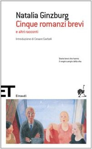 Ginzburg, Natalia. Cinque romanzi brevi e altri racconti. Einaudi, 2005.