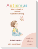 Autismus- Mehr als eine andere Wahrnehmung