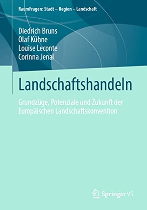 Bruns, Diedrich / Jenal, Corinna et al. Landschaftshandeln - Grundzüge, Potenziale und Zukunft der Europäischen Landschaftskonvention. Springer Fachmedien Wiesbaden, 2022.