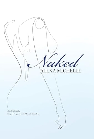 Michelle, Alexa. Naked. Tellwell Talent, 2021.