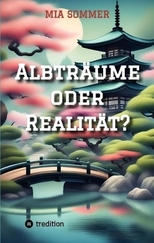 Sommer, Mia. Albträume oder Realität? - Fantasybuch, Orte: Fantasiewelt und Düsseldorf. tredition, 2023.