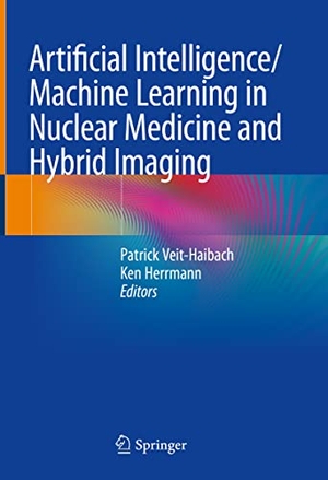 Herrmann, Ken / Patrick Veit-Haibach (Hrsg.). Artificial Intelligence/Machine Learning in Nuclear Medicine and Hybrid Imaging. Springer International Publishing, 2022.