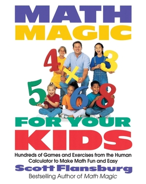 Flansburg, Scott. Math Magic for Your Kids. HarperCollins, 2023.