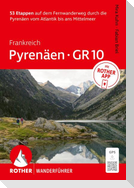 ROTHER Wanderführer Frankreich: Pyrenäen - GR¿10. 53 Etappen auf dem Fernwanderweg durch die Pyrenäen vom Atlantik bis ans Mittelmeer