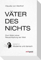 Väter des Nichts. Band 2: Moderne und danach