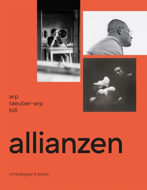 Bill, Jakob / Stefanie Gschwend et al (Hrsg.). Allianzen - Arp, Taeuber-Arp, Bill. Scheidegger & Spiess, 2024.