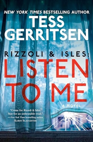 Gerritsen, Tess. Rizzoli & Isles: Listen to Me. Random House Publishing Group, 2022.