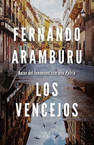Aramburu, Fernando. Los vencejos. TUSQUETS, 2023.