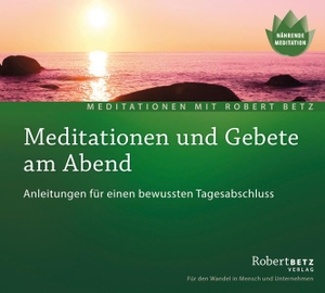 Betz, Robert T.. Meditationen und Gebete am Abend - Meditations-CD - Anleitungen für einen bewußten Tagesabschluss. Roberto & Philippo, Vlg., 2006.