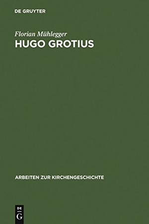Mühlegger, Florian. Hugo Grotius - Ein christlicher Humanist in politischer Verantwortung. De Gruyter, 2007.