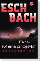 Das Marsprojekt (5). Die schlafenden Hüter