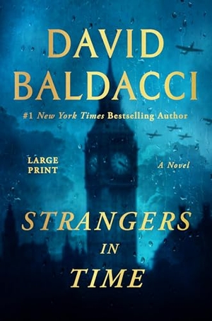 Baldacci, David. Strangers in Time - A World War II Novel. Grand Central Publishing, 2025.