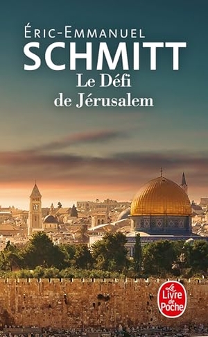 Schmitt, Éric-Emmanuel. Le Défi de Jérusalem - Roman. Hachette, 2025.