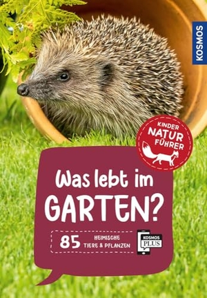 Oftring, Bärbel. Was lebt im Garten? Kindernaturführer - 85 heimische Tiere und Pflanzen im Garten kennelernen - für Kinder ab 8 Jahre. Franckh-Kosmos, 2025.
