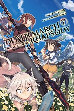 Ainana, Hiro / McKeon, Jenny et al. Death March to the Parallel World Rhapsody, Vol. 7 (light novel). Little, Brown & Company, 2019.
