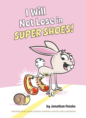 Fenske, Jonathan. I Will Not Lose in Super Shoes!. Penguin Young Readers Group, 2022.