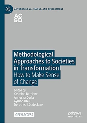 Berriane, Yasmine / Dorothea Lüddeckens et al (Hrsg.). Methodological Approaches to Societies in Transformation - How to Make Sense of Change. Springer International Publishing, 2021.