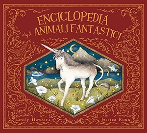 Hawkins, Emily. Enciclopedia degli animali fantastici. Il Castello, 2023.