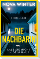 Die Nachbarin. Lass sie nicht in dein Haus.