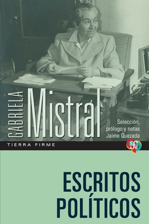 Mistral, Gabriela / Jaime Quezada. Escritos políticos. Canopus Editorial Digital LLC, 2024.