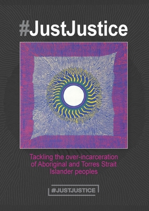 Finlay, Summer May / Williams, Megan et al. #JustJustice - Tackling the over-incarceration of Aboriginal and Torres Strait Islander peoples. Croakey, 2017.