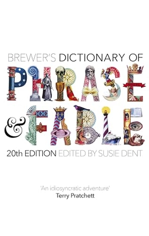 Dent, Susie. Brewer's Dictionary of Phrase and Fable (20th edition). John Murray Press, 2018.