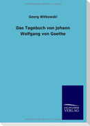 Das Tagebuch von Johann Wolfgang von Goethe