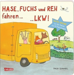 Schnabel, Dunja. Hase, Fuchs und Reh fahren ... LKW! - Rate-Reime mit 36 Tieren und 12 Fahrzeugen. Carlsen Verlag GmbH, 2017.