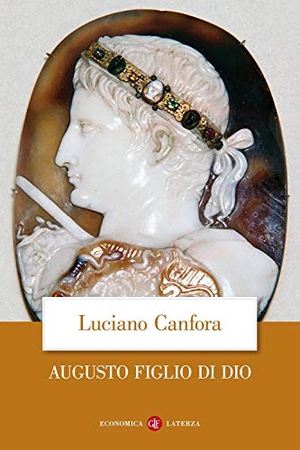 Canfora, Luciano. Augusto figlio di Dio. Laterza, 2016.