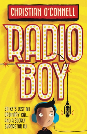 O'Connell, Christian. RADIO BOY_RADIO BOY1 PB. Harper Collins Publishers - UK Wholesale Acct, 2017.