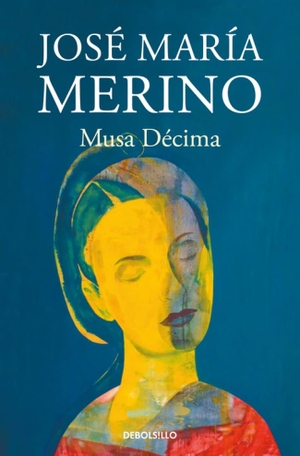Merino, José María. Musa Décima. Punto de Lectura, 2017.
