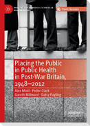 Placing the Public in Public Health in Post-War Britain, 1948¿2012